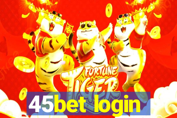 45bet login